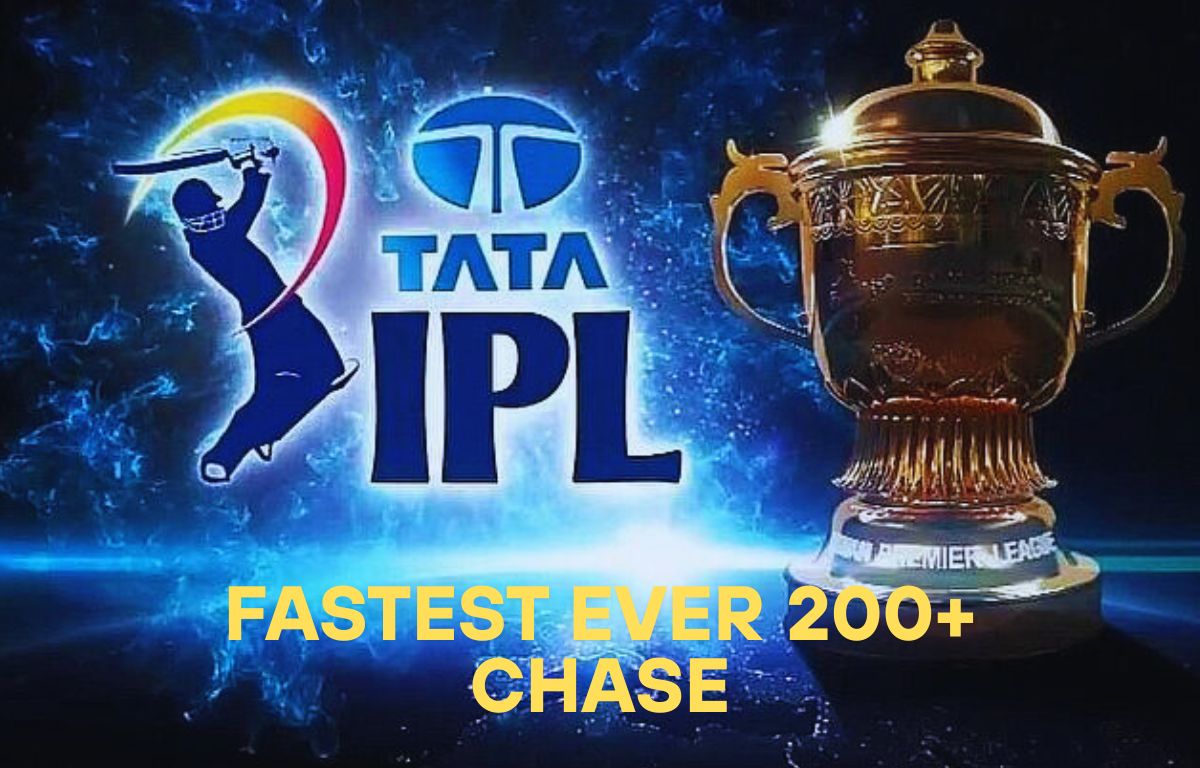 TATA IPL में सबसे तेज 200+ का टारगेट चेज