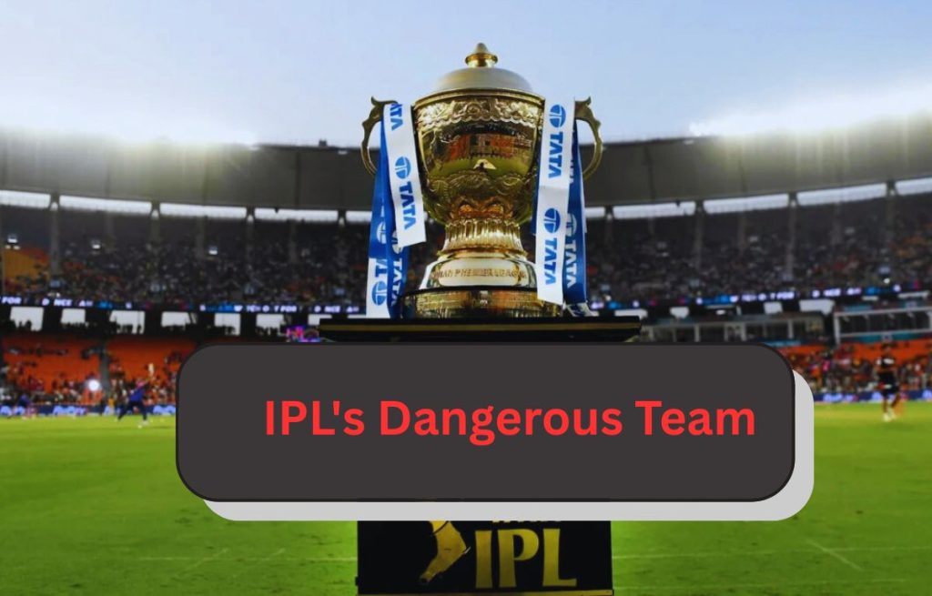 IPL इतिहास में सबसे खतरनाक टीम