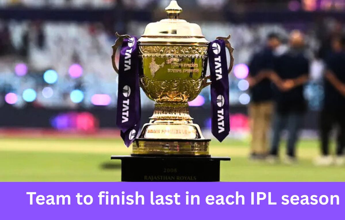 IPL में 2008 से 2025 तक हर एक सीजन में अंतिम स्थान पर रहने वाली टीम