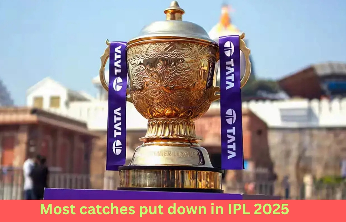 IPL 2025 में सबसे ज्यादा कैच छोड़ने वाली टीमें