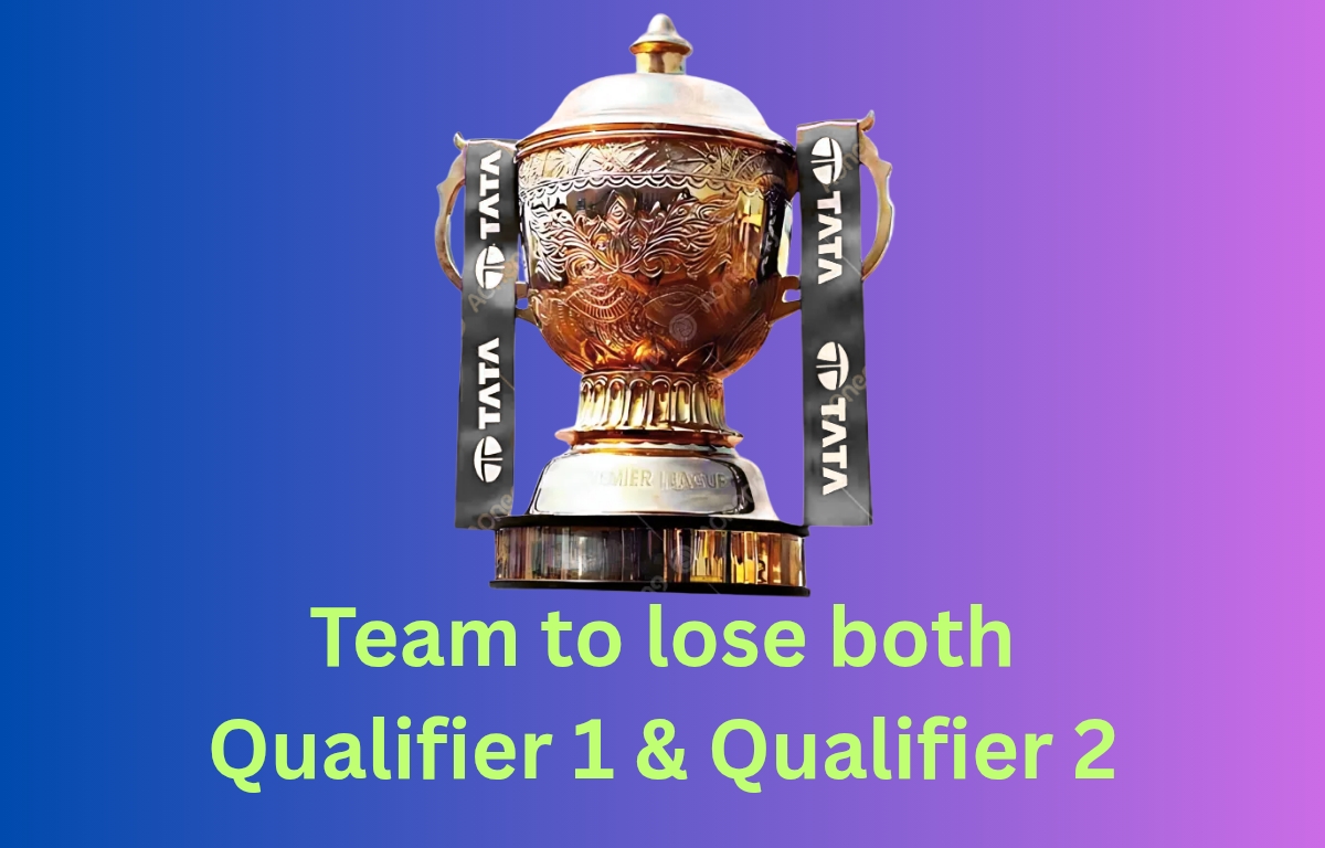IPL की एक सीजन में क्वालीफायर 1 और क्वालीफायर 2 दोनों ही हारने वाली टीमें